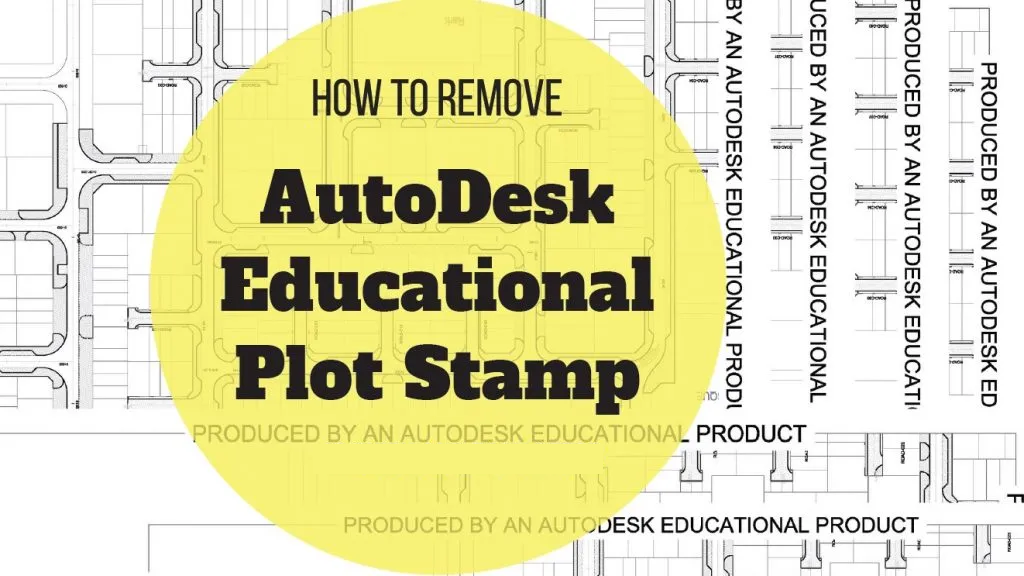 How to remove Produced by an Autodesk educational product in AutoCAD 2014