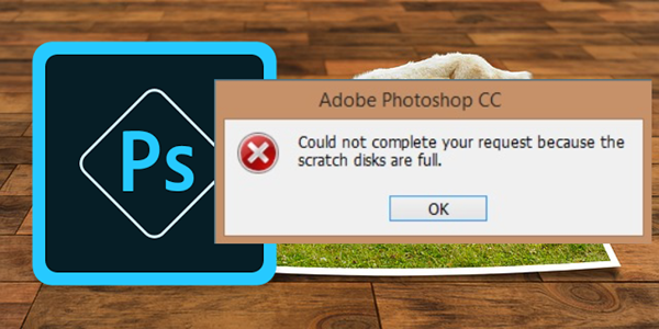 Fix Photoshop Scratch Disk Is Full errors