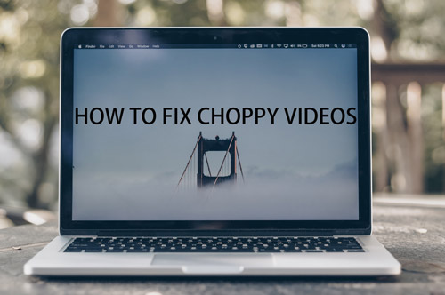 How to fix choppy video in iMovie