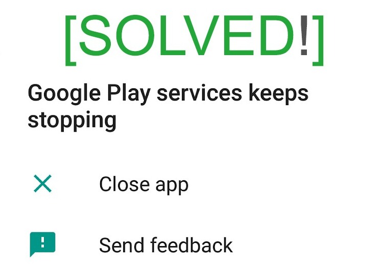How to effectively fix Google Play services keep crashing