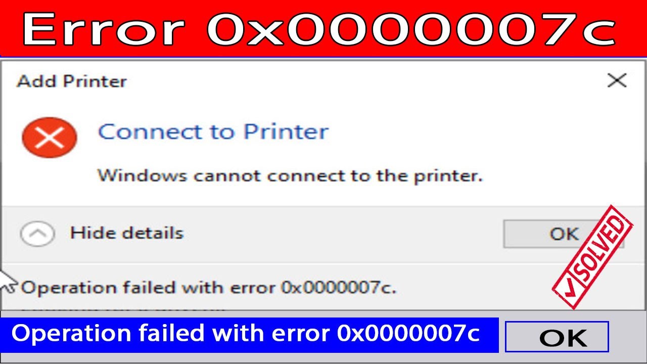 How to fix Operation failed with error 0x0000007c