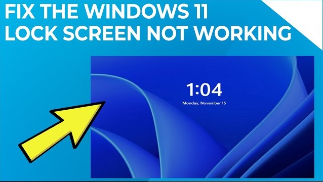 How to fix Windows 11 lock screen not working