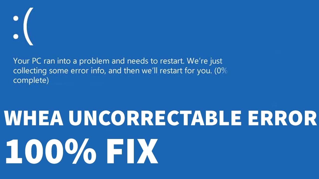 How to Resolve WHEA Uncorrectable error Windows 10