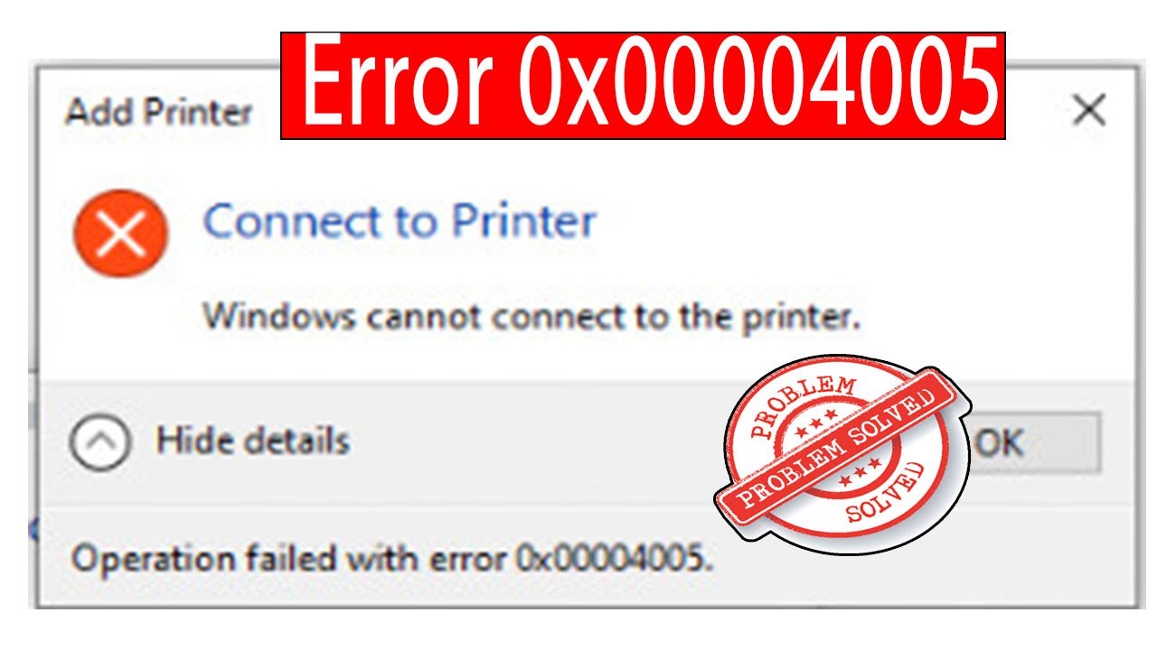 Windows Cannot connect to the printer 0x00004005 Windows 7