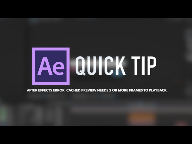 Cached preview needs 2 or more frames to playback after effects 2022