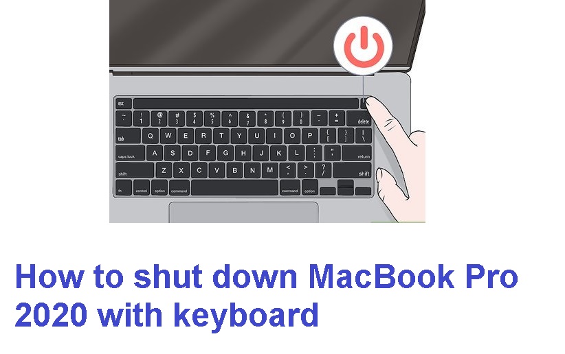How to shut down MacBook Pro 2020 with keyboard