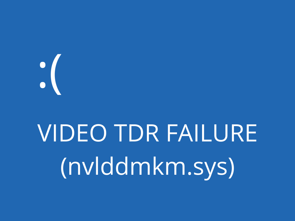 video tdr failure nvlddmkm.sys fix