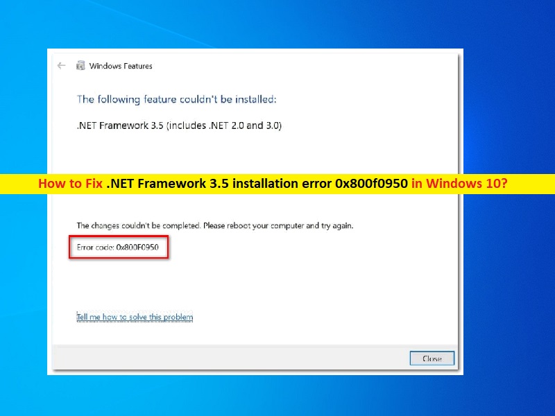 Fix net framework 3.5 not installing error 3.50x800f0950 Windows 10