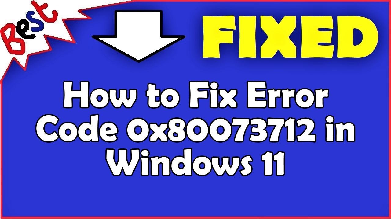 How to fix error code: (0x80073712) windows 11