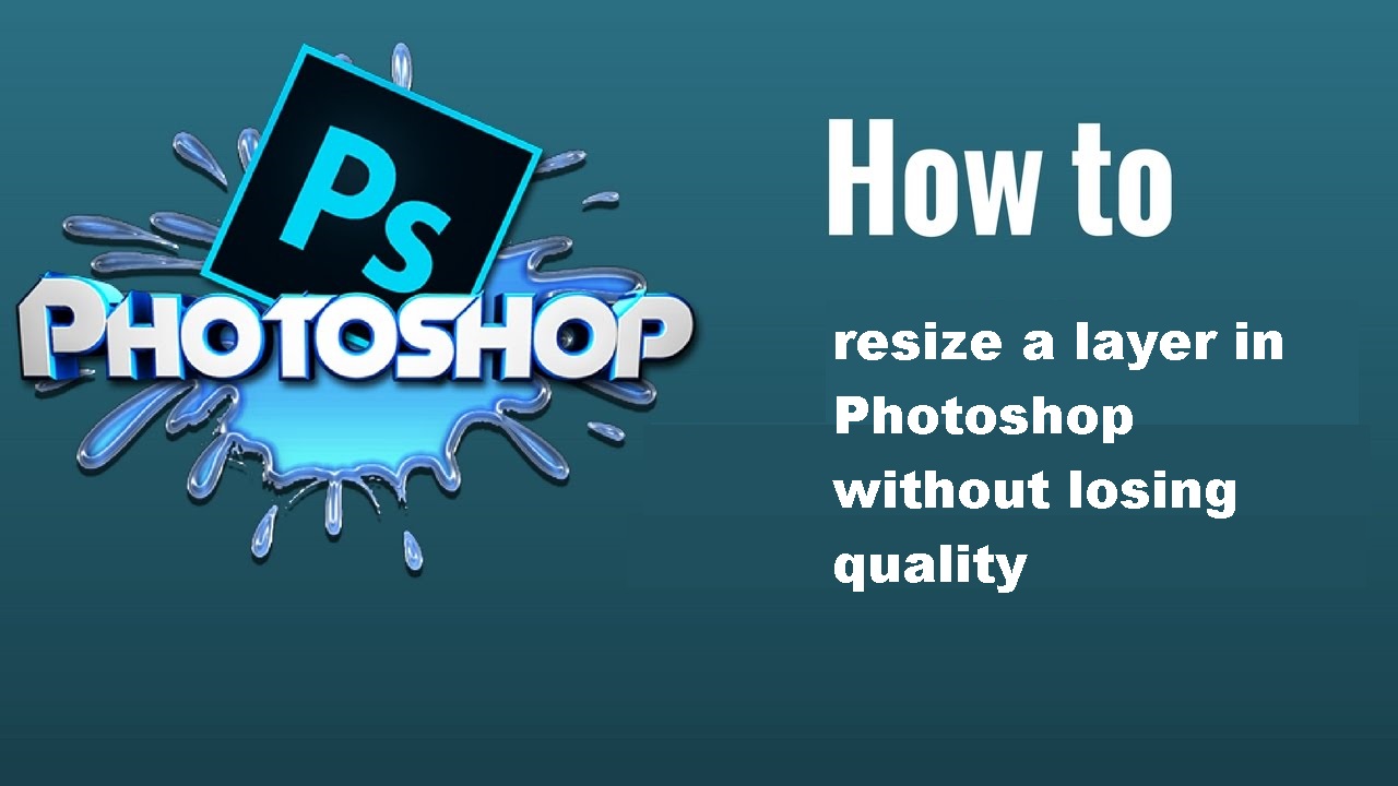 How to resize a layer in Photoshop without losing quality